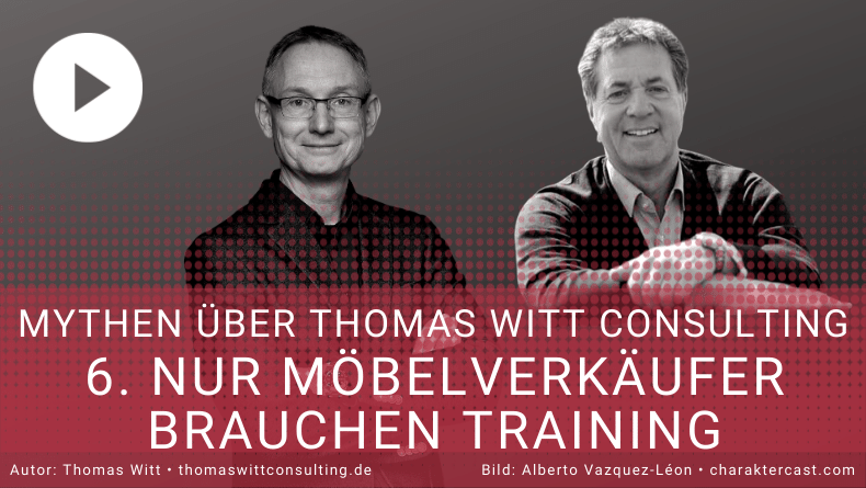Mythos 6 -Nur Möbelverkäufer brauchen Training Thomas Witt